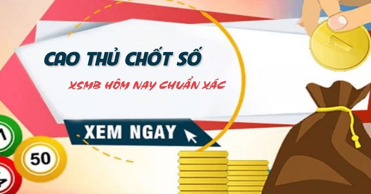 Cao thủ soi cầu - Cao thủ chốt số miền Bắc hôm nay