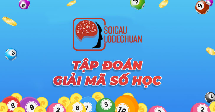 Giải mã số học - Tập đoàn giải mã số học hoàn toàn miễn phí