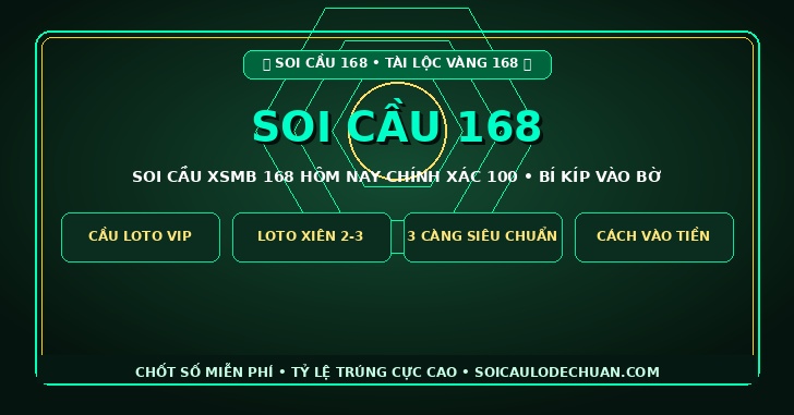 Soi cầu 168 - Soi cầu XSMB 168 hôm nay chính xác