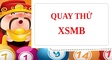 Quay thử XSMB 18/10 - Quay thử miền bắc lấy hên 18/10/2026