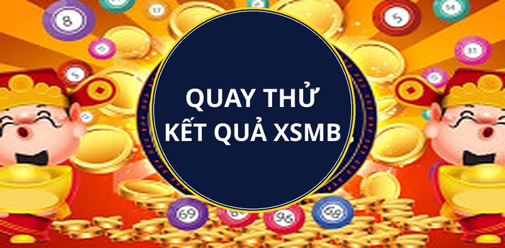 Quay thử XSMB 12/10 - Quay thử miền bắc lấy hên 12/10/2026