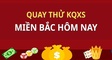 Quay thử XSMB 15/10 - Quay thử miền bắc lấy hên 15/10/2026