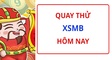 Quay thử XSMB 17/10 - Quay thử miền bắc lấy hên 17/10/2026