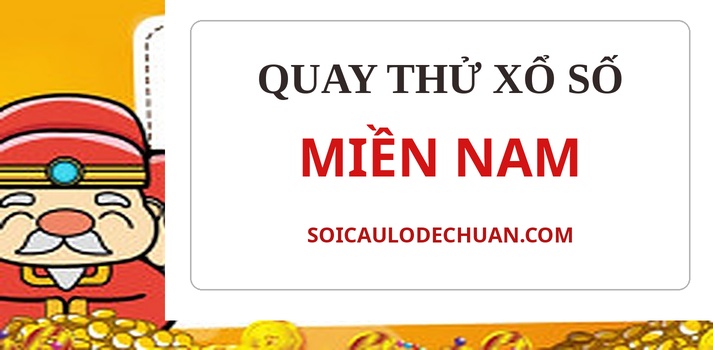 Quay thử XSMN 11/10/2026 - Quay thử miền Nam hôm nay