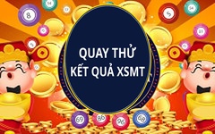 Quay thử XSMT 13/10/2026 - Quay thử miền Trung hôm nay
