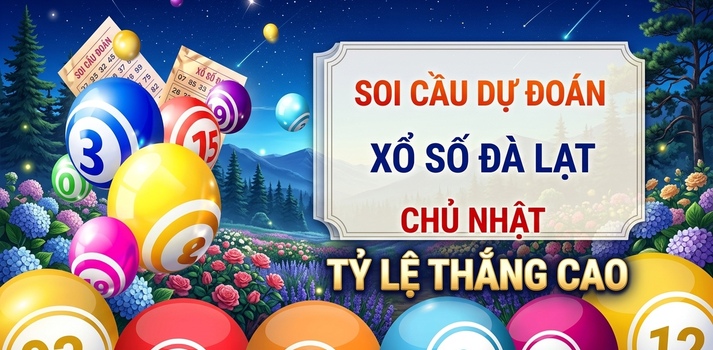 Dự đoán XSDL 1/4 - Soi cầu xổ số XSDL 1/4/2012 hôm nay miễn phí