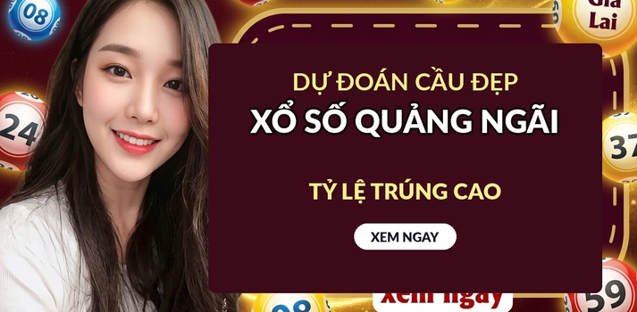 Dự đoán XSQNG 12/9 - Soi cầu xổ số XSQNG thứ 7 ngày 12/9/2026